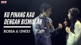 Rossa amp Ungu  Ku Pinang Kau Dengan Bismillah [upl. by Tletski96]