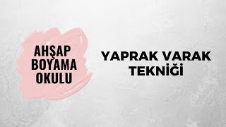 Yaprak Varak Tekniği Uygulaması  Ahşap Boyama Okulu [upl. by Atikram]