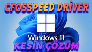 WİNDOWS 11 GÜNCELLEMESİ CFOSSPEED DRİVER HATASI KESİN ÇÖZÜM [upl. by Ursel]