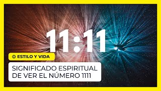 Significado espiritual de ver el número 1111 [upl. by Also]