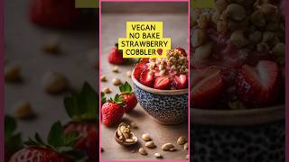 🍓delicious vegan dessert taste like strawberry cobbler vegan mindfulliving eatinginthelight [upl. by Seyler]