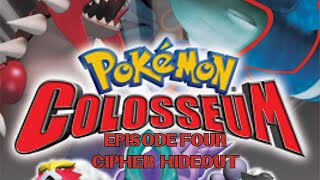 Pokemon Colosseum Replay Episode 4  Cipher Hideout [upl. by Kalinda672]