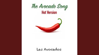 The Avocado Song Hot Version [upl. by Katrine710]