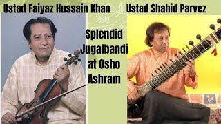 Ustad Faiyaz Hussain Khan amp Ustad Shahid Parvez  Osho Aasharam Pune [upl. by Olsewski]