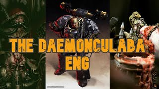 The Daemonculaba  An Abominable Creation  Warhammer40k  Lore [upl. by Zemaj]