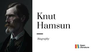 Knut Hamsun Influential Norwegian author Nobel laureate quotHungerquot novelist Biography [upl. by Ailime]