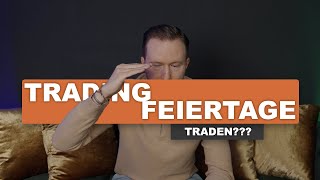 BörsenFeiertage im Trading  Diese Auswirkung haben sie [upl. by Almira]