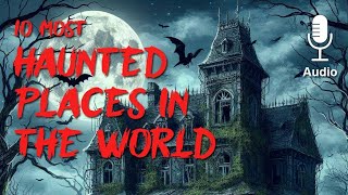 10 Most Haunted Places in the World  Real Scary Horror Stories [upl. by Publius]