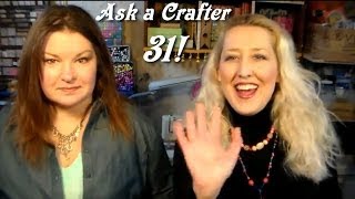 ask a crafter 31 [upl. by Eivod998]