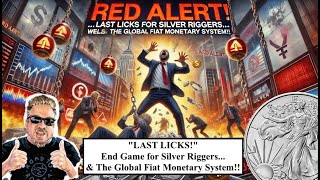 RED ALERT quotLAST LICKSquot for Silver RiggersAs Well As The Global Fiat Monetary System Bix Weir [upl. by Orrin]