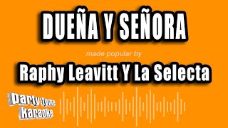 Raphy Leavitt Y La Selecta  Dueña Y Señora Versión Karaoke [upl. by Nraa318]