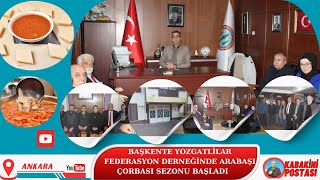 BAŞKENTE YOZGATLİ DERNEKLERİ FEDERASYON BİNASINDA ARABAŞI VE ÇORBA I SEZONU BAŞLADI İŞBİRLİĞİDEĞİL [upl. by Latsyrk]