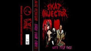 Skat Injector  Hate Your Face [upl. by Tigirb]