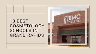 10 Best Cosmetology Schools In Grand Rapids Michigan [upl. by Jaan]