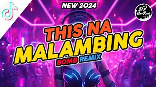 THIS NA MALAMBING BOMB MIX Dj Cleve Remix 2024 [upl. by Sell]