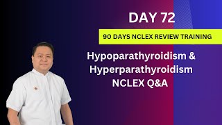 Day 72  Hypoparathyroidism amp Hyperparathyroidism NCLEX Questions  90 Days NCLEX Review [upl. by Hanonew]