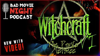 Witchcraft VI The Devils Mistress 1994  Bad Movie Night VIDEO Podcast [upl. by Estes]