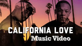 California Love  2Pac ft Dr Dre Music Video  Fan Made [upl. by Lacsap]