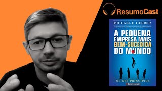 📚 A Pequena Empresa Mais BemSucedida do Mundo  Michael E Gerber  VideoCast [upl. by Susanna]