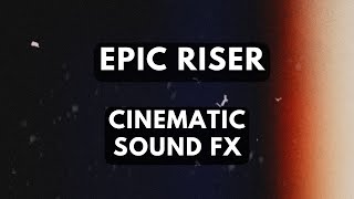 RISER Sound FX  Cinematic Transition NO Copyright [upl. by Howarth]