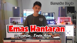 EMAS HANTARAN Karaoke Koplo Lirik Tanpa Vokal  Female Key [upl. by Norabel470]