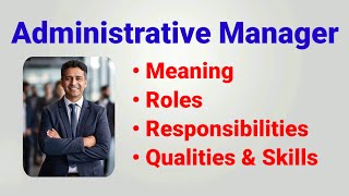 Administrative manager job description  admin manager roles and responsibilities  qualities [upl. by Audrye]