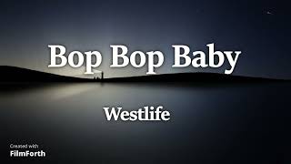 Westlife  Bop bop Baby lyrics [upl. by Ema469]