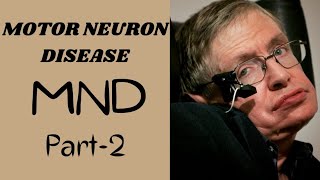 MOTOR NEURON DISEASE  PART2  MND  AMYOTROPHIC LATERAL SCLEROSIS  PROGRESSIVE DEGENERATION [upl. by Nairrad]