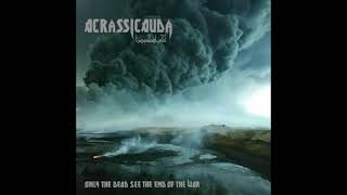 Acrassicauda  Only the Dead See the End of the War  full EP  2010 [upl. by Symons]