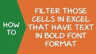 Filter Cells with Text in Bold Font Formatting in Excel [upl. by Frantz584]