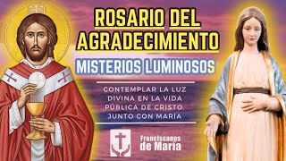 Rosario del Agradecimiento Misterios de Luz Jueves Franciscanos de María [upl. by Enecnarf]