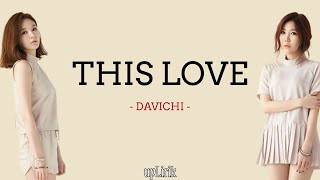 Davichi  This Love Lirik dan Terjemahan [upl. by Enailil]