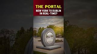 The Portal Connects New York to Dublin in Real Time [upl. by Violeta227]