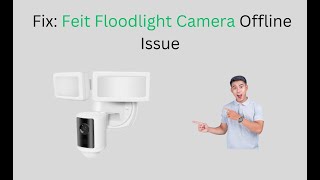 How To Fix Feit Floodlight Camera Offline Issue [upl. by Assiram482]