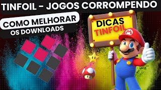 DICAS TINFOIL  JOGOS CORROMPIDOS E MELHORAR DOWNLOADS [upl. by Navada]