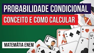 PROBABILIDADE CONDICIONAL conceito e como calcular  Matemática para o Enem  Lucas Borguezan [upl. by Amador]