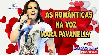 AS ROMÂNTICAS NA VOZ DE MARA PAVANELLY [upl. by Pascasia12]