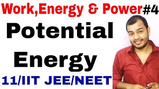 Class 11 physics chapter 6  WorkEnergy and Power 04  Potential Energy IIT JEE NEET [upl. by Edric574]