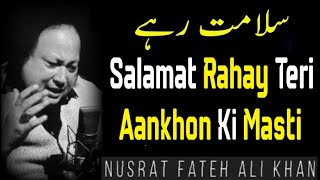 Salamat rahi teri aankhon ki masti  Nusrat Fateh Ali Khan  Super Hit Qawwali [upl. by Cyma758]