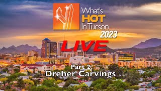 Dreher Carvings  Whats Hot In Tucson 2023  LIVE [upl. by Atirabrab357]