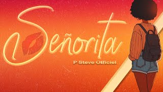 P Steve Officiel  Señorita Official Lyrics Video [upl. by Nahte]