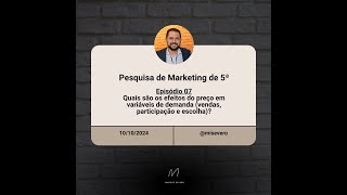 Pesquisa de Marketing de 5ª 07 – Efeitos do preço nas vendas participação e escolha [upl. by Oek]