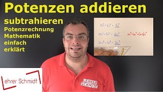 Potenzen addieren und subtrahieren  Mathematik  einfach erklärt  Lehrerschmidt [upl. by Hagan]