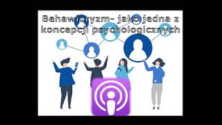 PP 1 Behawioryzm  czyli jedna z wielkich koncepcji psychologicznych [upl. by Bertine217]