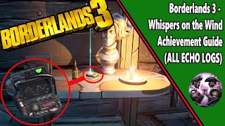 Borderlands 3  Whispers on the Wind All Echo Logs  AchievementTrophy Guide [upl. by Lauhsoj]