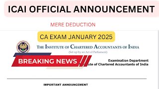 ICAI OFFICIAL Announcement CA Exam January 2025  mere Deduction Update [upl. by Brackett]