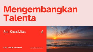 Mengembangkan Talenta Seri Kreativitas  Saat Teduh Antiokhia 7 November 2024 [upl. by Devy]