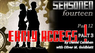 Early Access Ep 12 The Doctor  Seasoned Fourteen  quot0 0 0  Part 3quot [upl. by Jeanie]