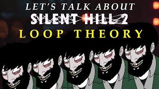 Lets Talk About Silent Hill 2 Loop Theory [upl. by Topliffe]