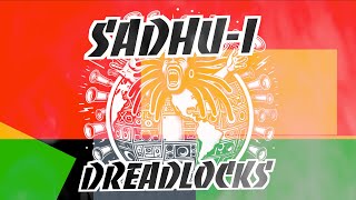 SADHUI DREADLOCKS OFFICIAL VIDEO 4K [upl. by Fiedler]